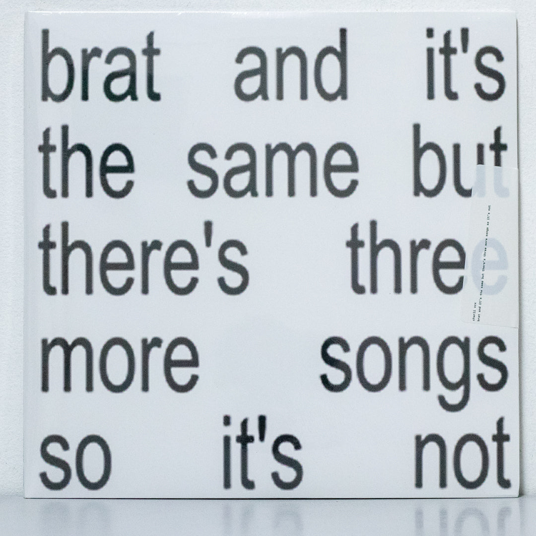 Charli XCX - Brat and it’s the same but there’s three more songs so it’s not Vinyl