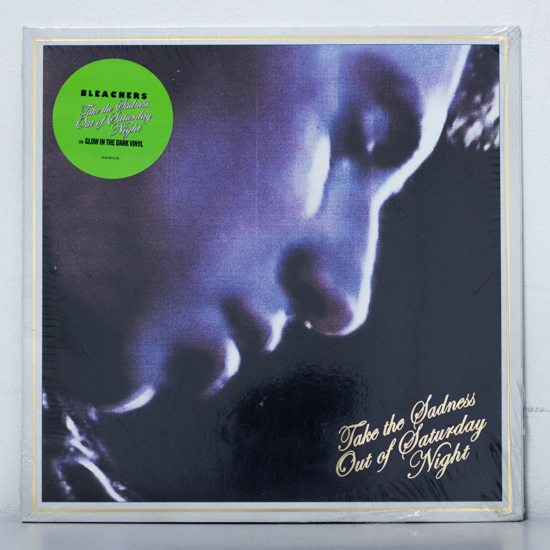 Bleachers - Take the Sadness Out of Saturday Night Vinyl (Glow in The Dark)