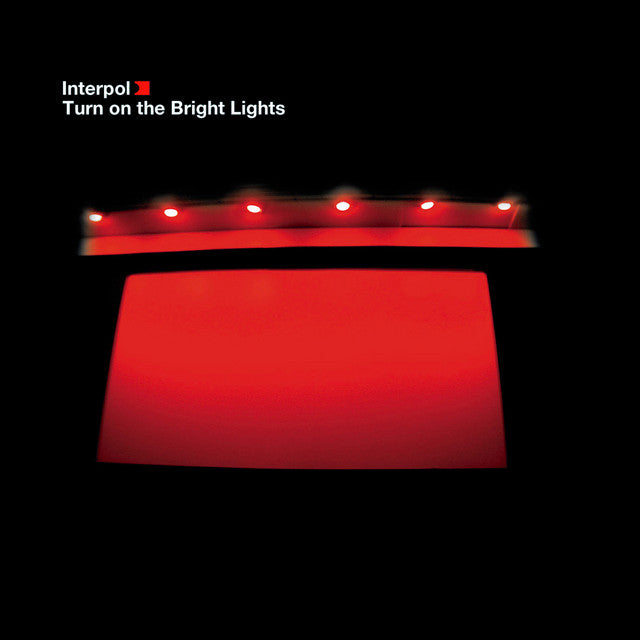 Interpol – Turn on the Bright Lights