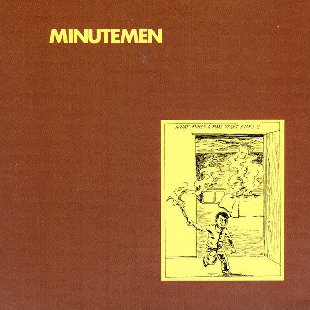 Minutemen - What Makes a Man Start Fires? Vinyl